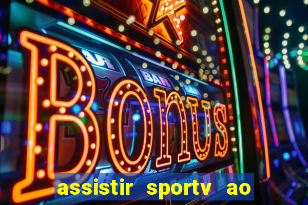 assistir sportv ao vivo agora